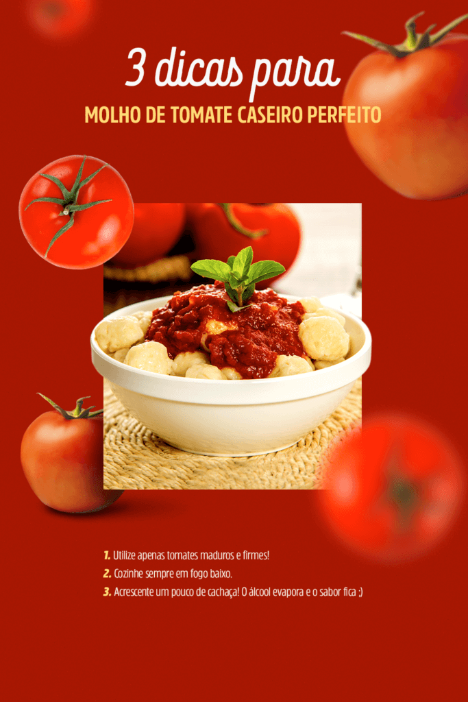 Três dicas para um molho de tomate caseiro perfeito: utilize sempre tomates maduros e firmes, cozinhe em fogo baixo e acrescente um pouco de cachaça para incrementar o sabor!